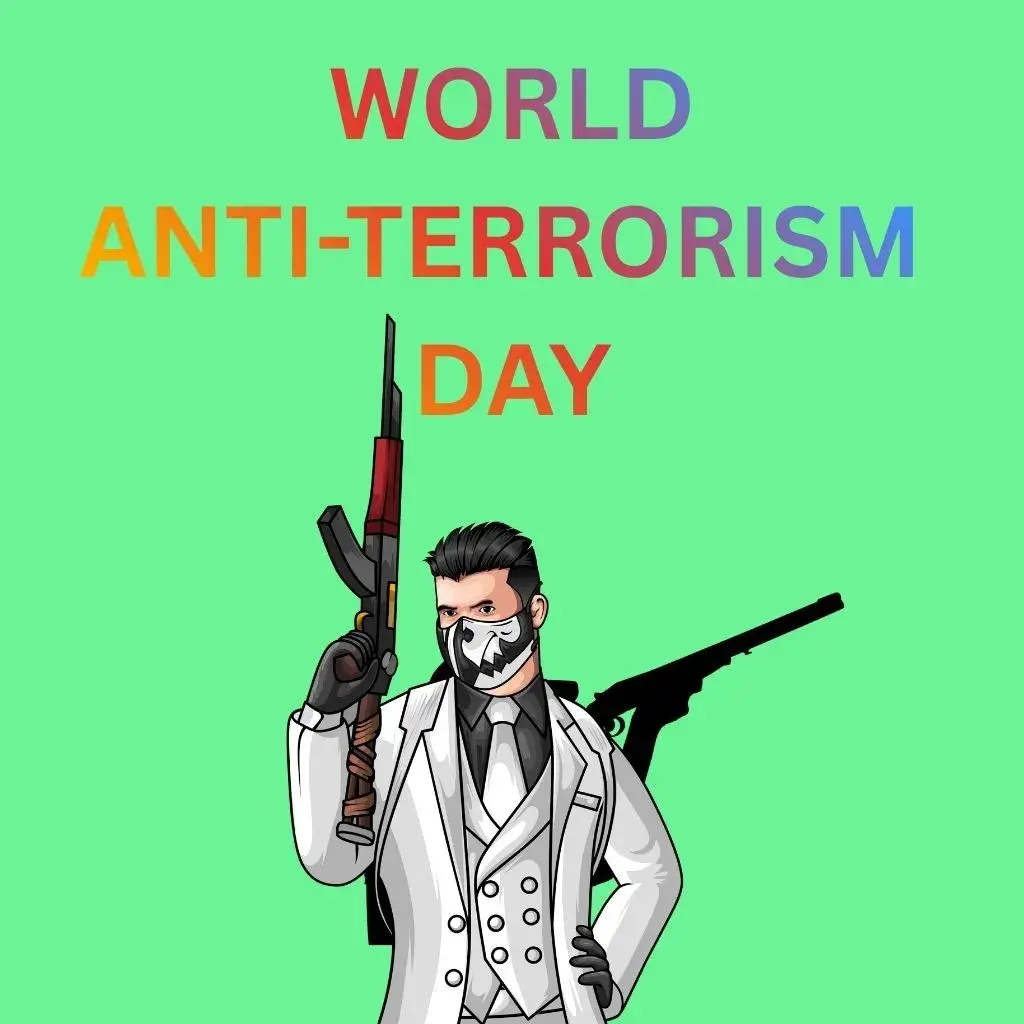 World Anti - Terrorism Day