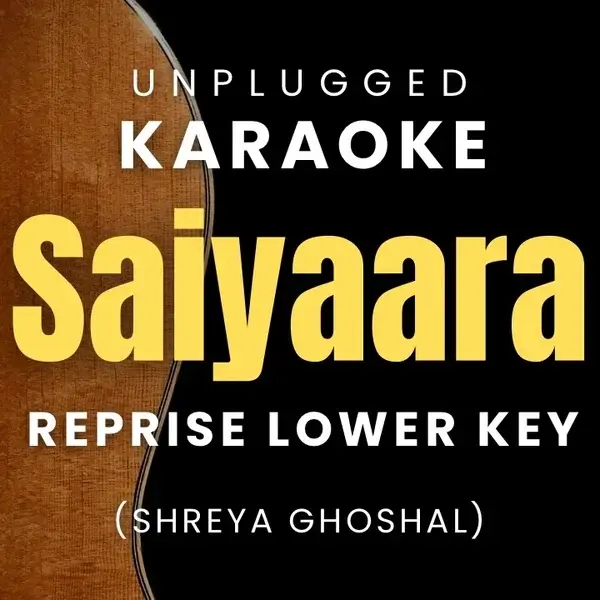 Saiyaara Reprise Version - (Lower Key) Karaoke.WAV