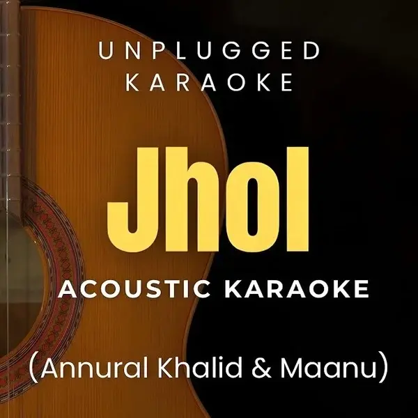 Jhol - Acoustic Unplugged Karaoke (Annural Khalid, Maanu ).WAV